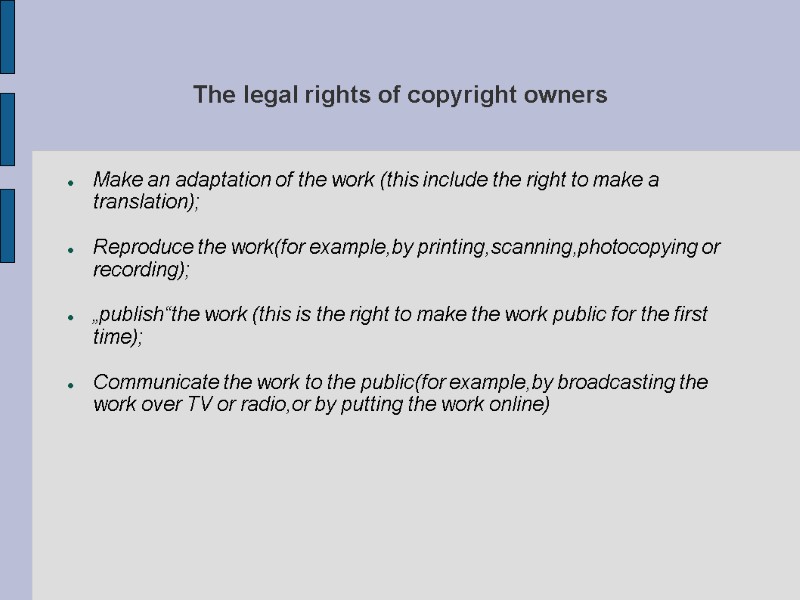The legal rights of copyright owners Make an adaptation of the work (this include